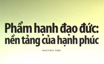 Phẩm hạnh đạo đức: Nền tảng của hạnh phúc